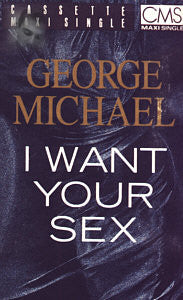 George Michael : I Want Your Sex (Cass, Maxi)