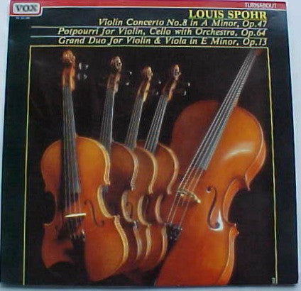 Louis Spohr : Violin Concerto No. 8 In A Minor, Op. 47, Potpourri For Violin, Cello With Orchestra, Op. 64, Grand Duo For Violin & Viola In E Minor, Op. 13 (LP, RE)