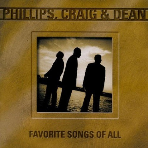 Phillips, Craig & Dean : Favorite Songs Of All (CD, Comp)