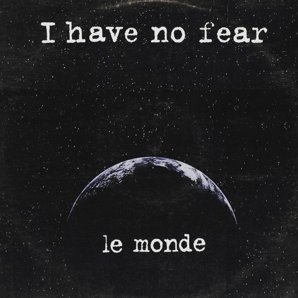 Le Monde (2) : I Have No Fear (12")