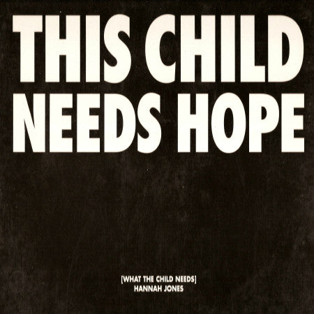 Hannah Jones : What The Child Needs (The Love To Infinity Mixes) (12")