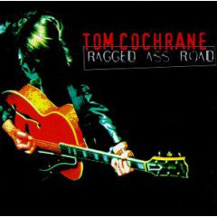 Tom Cochrane : Ragged Ass Road (CD, Album)
