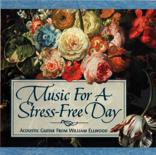 William Ellwood : Music For A Stress-Free Day (CD, Album, RE)