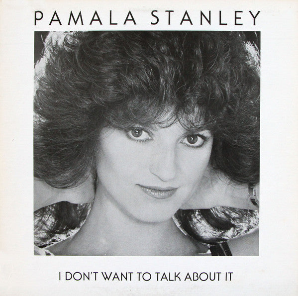 Pamala Stanley : I Don't Want To Talk About It (12")