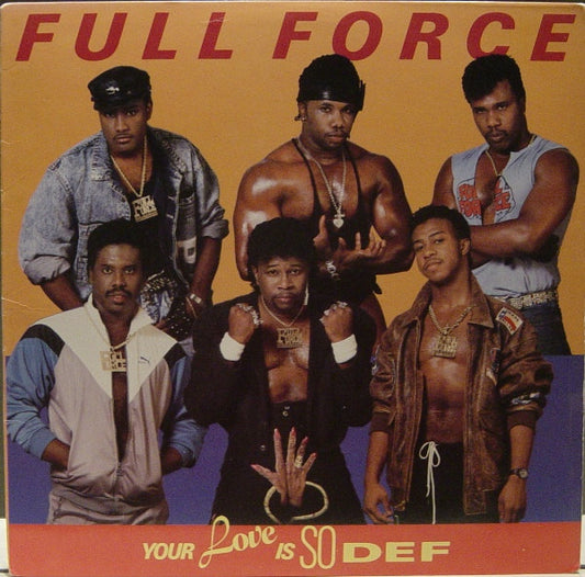 Full Force : Your Love Is So Def (12")