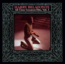 Harry Belafonte : All Time Greatest Hits, Vol. 3 (CD, Comp, RM)