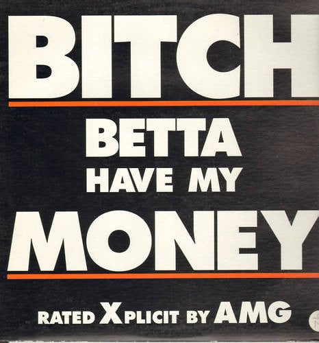 AMG : Bitch Betta Have My Money (12")