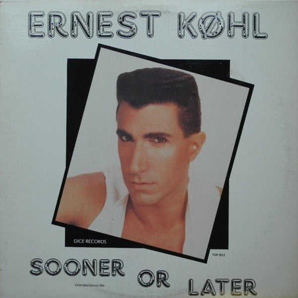 Ernest Kohl : Sooner Or Later (Extended Dance Mix) (12")