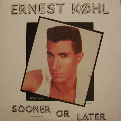 Ernest Kohl : Sooner Or Later (Extended Dance Mix) (12")