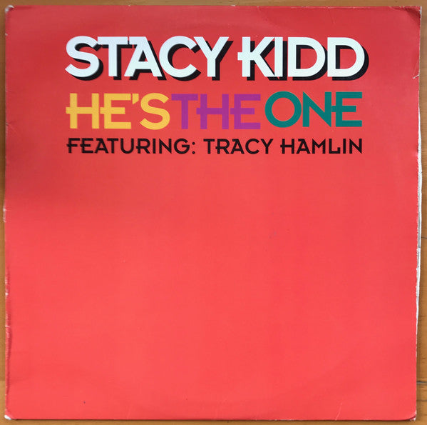Stacy Kidd Featuring Tracy Hamlin : He's The One (12")