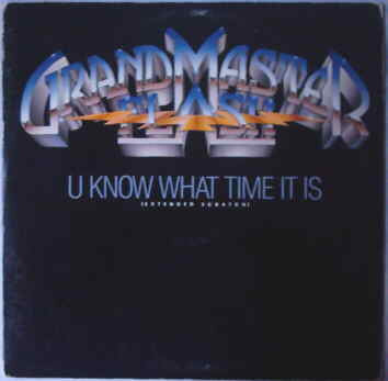 Grandmaster Flash : U Know What Time It Is (12")