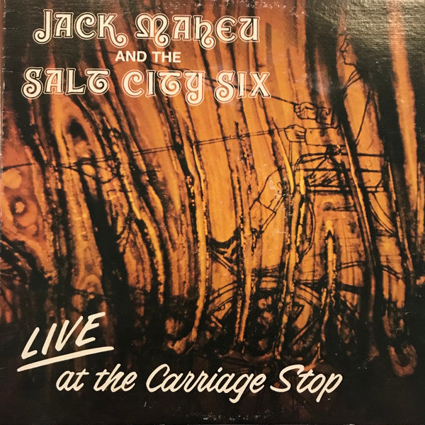Jack Maheu And The Salt City Six : LIVE at the Carriage Stop (LP, Album)