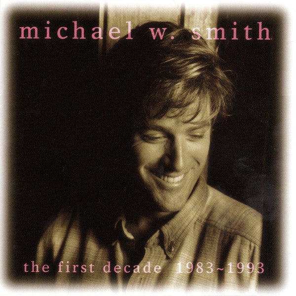 Michael W. Smith : The First Decade 1983~1993 (CD, Album, Comp)