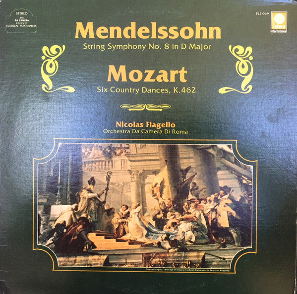 Felix Mendelssohn-Bartholdy / Wolfgang Amadeus Mozart – Nicolas Flagello, Orchestra Da Camera Di Roma : String Symphony No. 8 In D Major / Six Country Dances, K. 462 (LP)