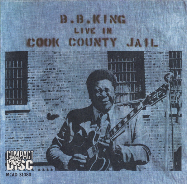 B.B. King : Live In Cook County Jail (CD, Album, RE)