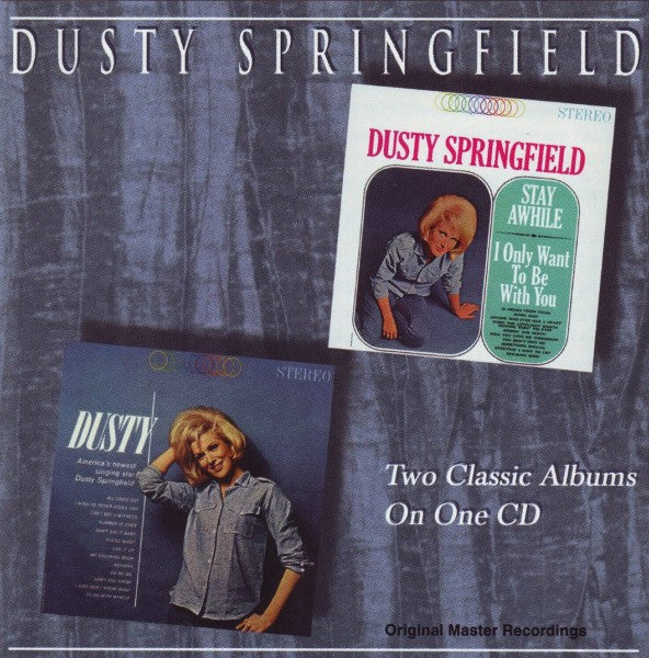 Dusty Springfield : Stay Awhile - I Only Want To Be With You / Dusty (CD, Comp, RM)