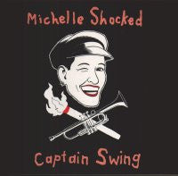 Michelle Shocked : Captain Swing (CD, Album)