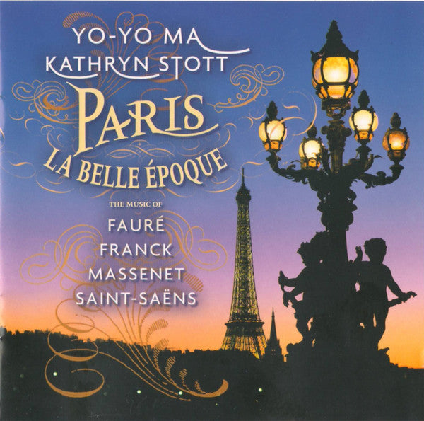 Yo-Yo Ma, Kathryn Stott - Gabriel Fauré • César Franck • Jules Massenet • Camille Saint-Saëns : Paris La Belle Époque (CD, Album, Club)