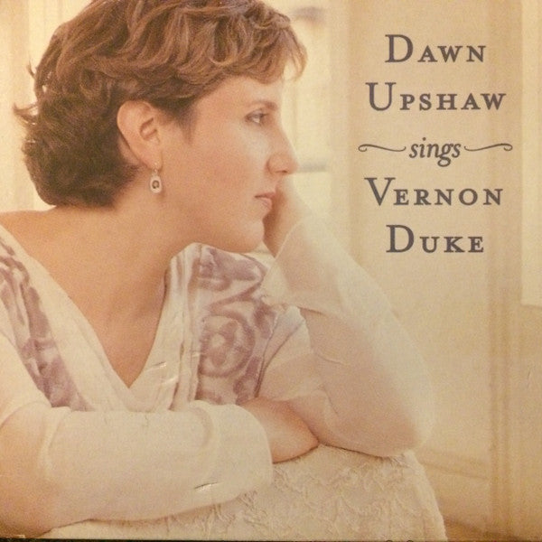 Dawn Upshaw : Sings Vernon Duke (CD, Album)