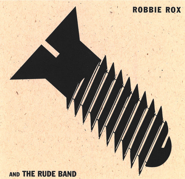 Robbie Rox And The Rude Band (2) : The Big Screw (CD, Album)