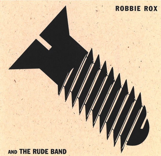 Robbie Rox And The Rude Band (2) : The Big Screw (CD, Album)