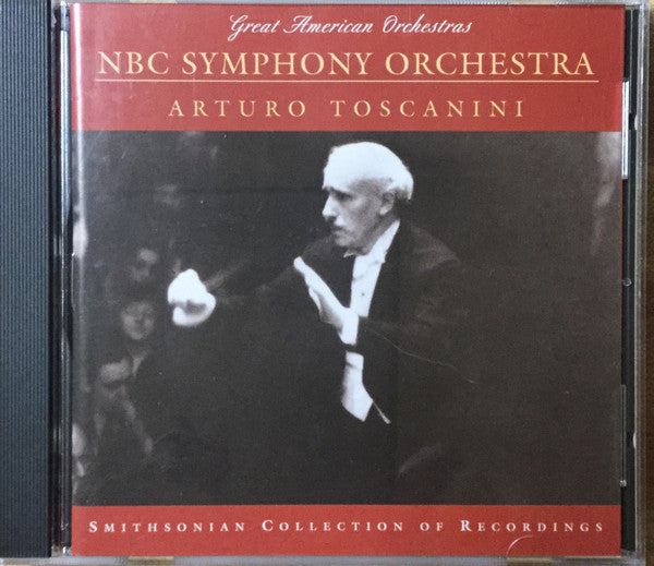 Arturo Toscanini, NBC Symphony Orchestra : Great American Orchestras: NBC Symphony Orchestra 1937 - 54 (CD, Comp, RE)