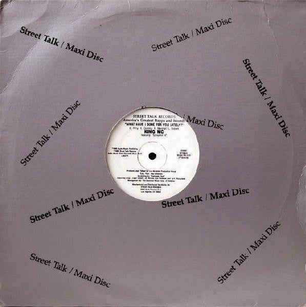King MC Featuring Screamin' K : What Have I Done For You Lately? (12")