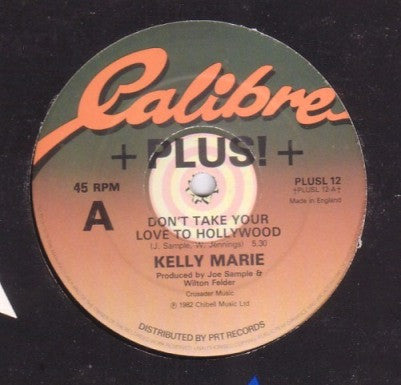 Kelly Marie : Don't Take Your Love To Hollywood (12")