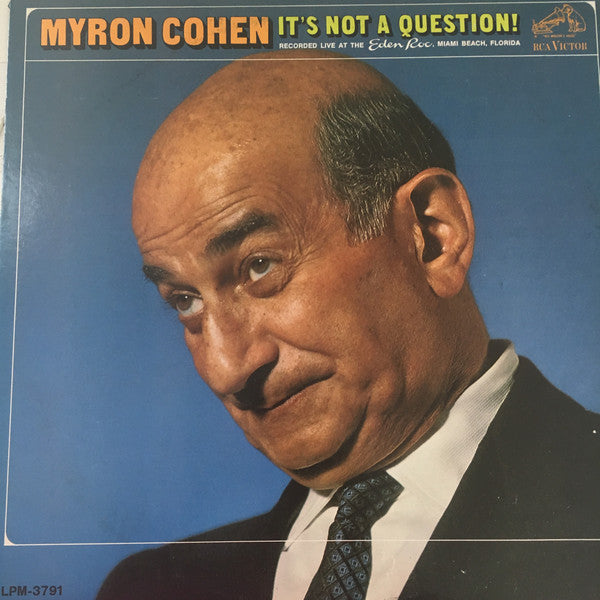 Myron Cohen : It's Not A Question! (Recorded Live At The Eden Roc, Miami Beach, Florida) (LP, Album, Mono)