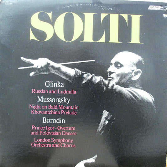 Georg Solti, Mikhail Ivanovich Glinka / Modest Mussorgsky / Alexander Borodin, The London Symphony Orchestra And London Symphony Chorus : Russlan And Ludmilla / Night On Bald Mountain / Khovantchina Prelude / Prince Igor - Overture And Polovtsian Dances (LP, RE)