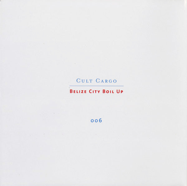 Various : Cult Cargo : Belize City Boil Up (2xLP, Comp)