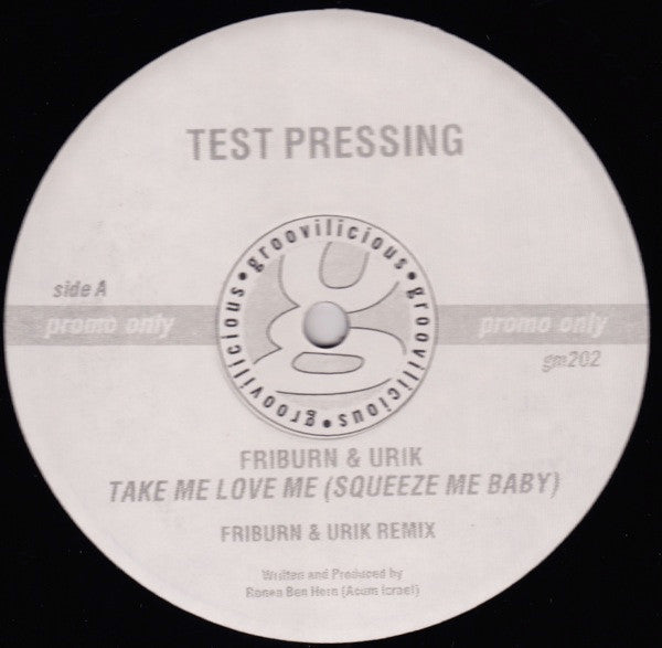 Friburn & Urik : Take Me Love Me (Squeeze Me Baby) (12", Promo, TP)