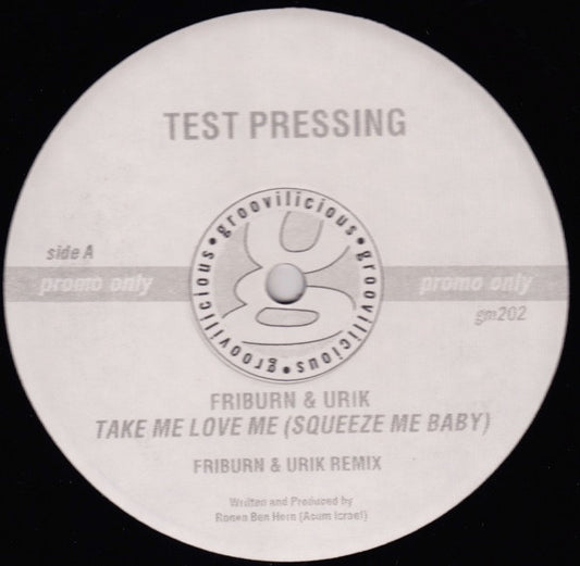 Friburn & Urik : Take Me Love Me (Squeeze Me Baby) (12", Promo, TP)