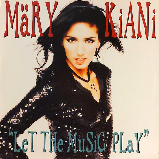 Mary Kiani : Let The Music Play (12")