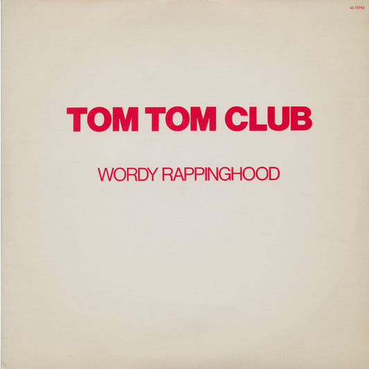 Tom Tom Club : Wordy Rappinghood (12")