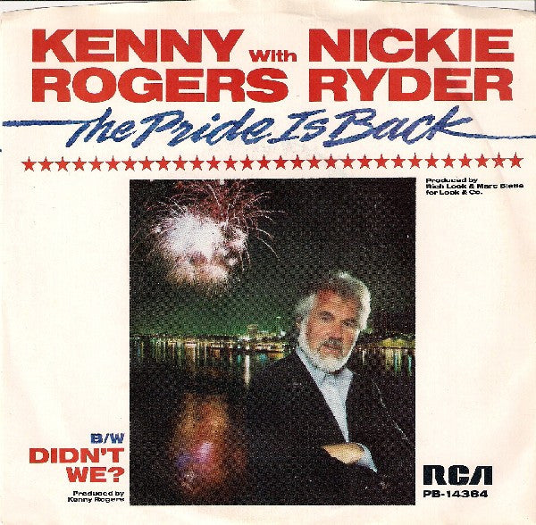 Kenny Rogers With Nickie Ryder : The Pride Is Back / Didn't We? (7", Single, Styrene, Ind)