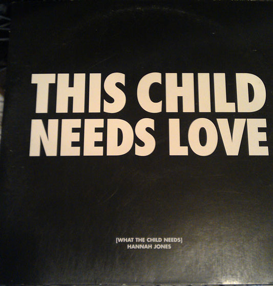 Hannah Jones : What The Child Needs (The Jonothan Peters Mixes) (12")