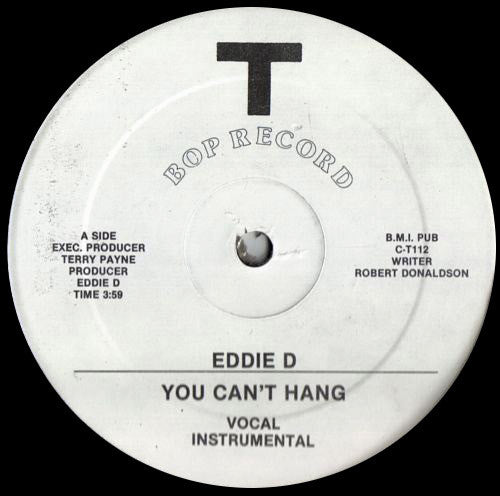 Eddie D : You Can't Hang / Put Your Money Where Your Mouth Is (12")