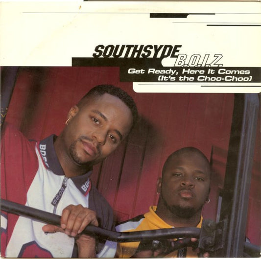Southsyde B.O.I.Z. : Get Ready, Here It Comes (It's The Choo-Choo) (12")