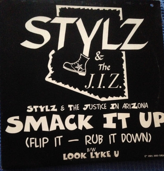 Stylz & The J.I.Z. : Smack It Up (Flip It--Rub It Down) / Look Lyke U (12", Maxi)