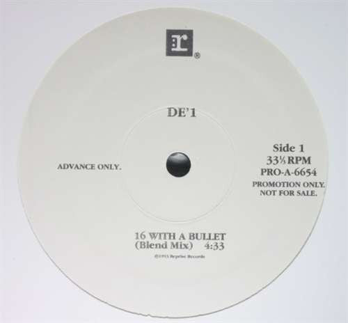 De' 1 : 16 With A Bullet (12", Advance, Promo)