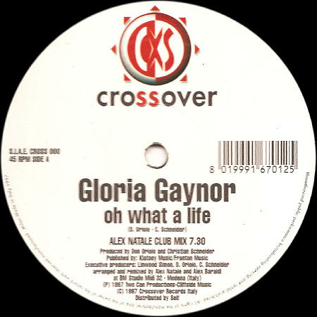 Gloria Gaynor : Oh What A Life (Remix by Alex Natale) (12")