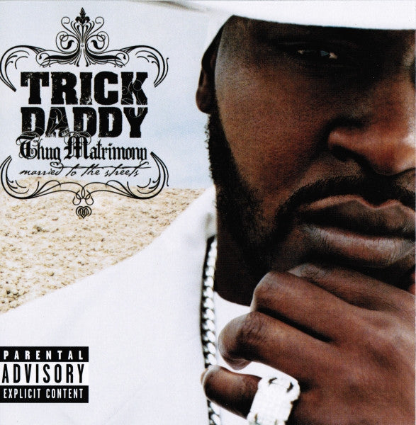 Trick Daddy : Thug Matrimony: Married To The Streets (CD, Album)