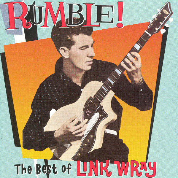 Link Wray : Rumble! The Best Of Link Wray (CD, Comp, RM)