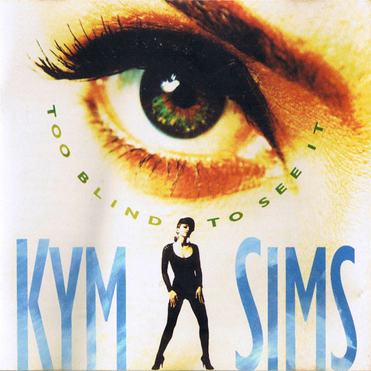 Kym Sims : Too Blind To See It (CD, Album)