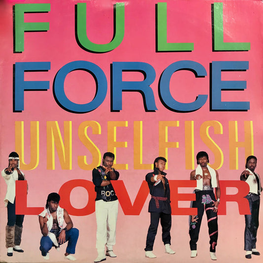 Full Force : Unselfish Lover (12")