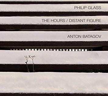 Anton Batagov, Philip Glass : The Hours / Distant Figure (CD, Album, Dig)