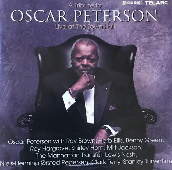 Oscar Peterson With Ray Brown, Herb Ellis, Benny Green, Roy Hargrove, Shirley Horn, Milt Jackson, The Manhattan Transfer, Lewis Nash, Niels-Henning Ørsted Pedersen, Clark Terry, Stanley Turrentine : A Tribute To Oscar Peterson • Live At The Town Hall (CD, Album)
