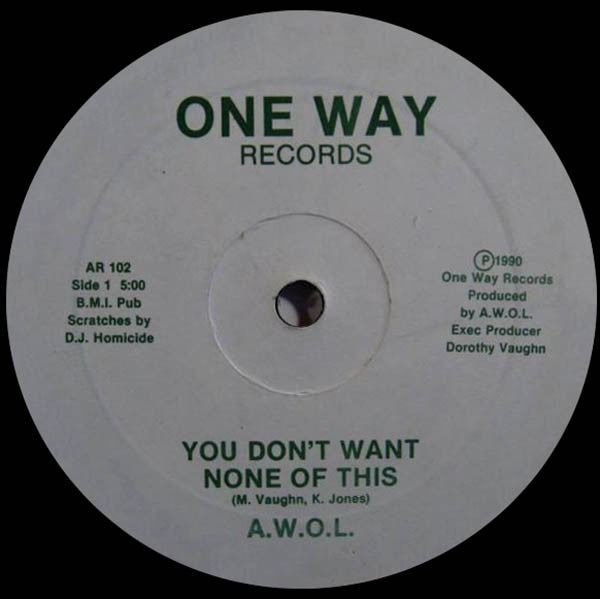 A.W.O.L. (4) : You Don't Want None Of This (12")