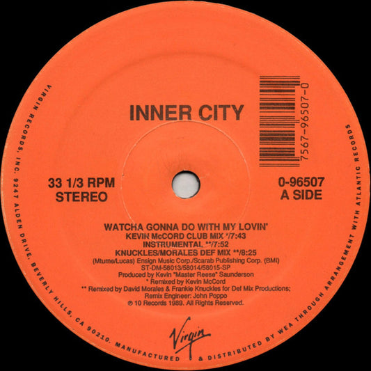 Inner City : Watcha Gonna Do With My Lovin' (12")